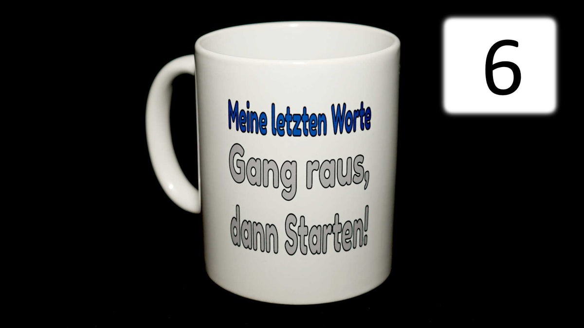 Spruch 6: Meine letzten Worte: Gang raus, dann starten